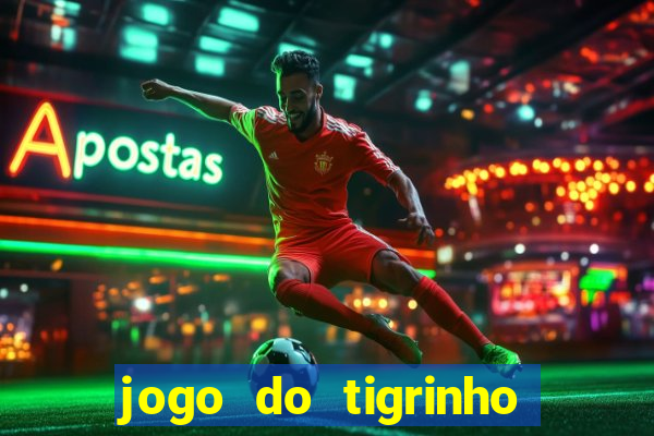 jogo do tigrinho paga de verdade